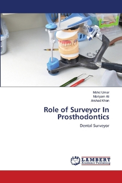 Role of Surveyor In Prosthodontics by Mohd Umar 9786205502013