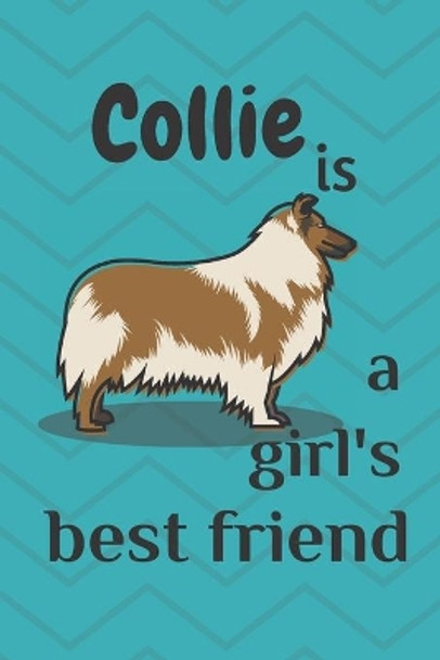 Collie is a girl's best friend: For Collie Dog Fans by Wowpooch Blog 9781675516058