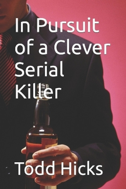 In Pursuit of a Clever Serial Killer by Todd Hicks 9781677414475