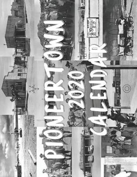 Pioneertown 2020 Calendar, Black & White by Kenneth B Gentry 9781678301484