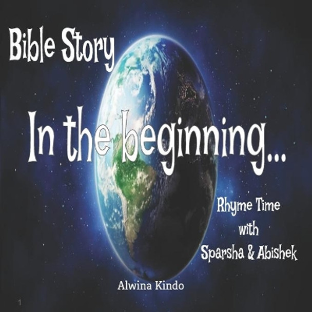 Bible Story- In the beginning Rhyme time with Sparsha and Abishek by Alwina Kindo 9781679741661