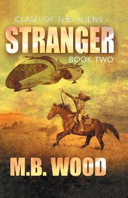 Stranger by M B Wood 9781680570489