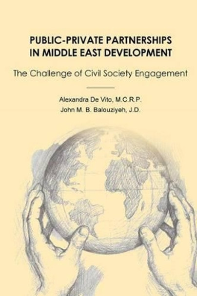 Public-Private Partnerships in Middle East Development: The Challenge of Civil Society Engagement by Alexandra De Vito McRp 9781681090023