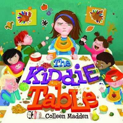 The Kiddie Table by Colleen Madden 9781684460021