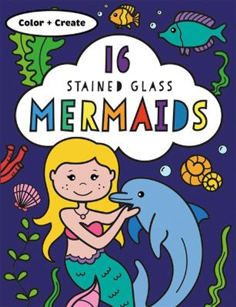 Stained Glass Coloring Mermaids by Rachel Baines 9781684642175