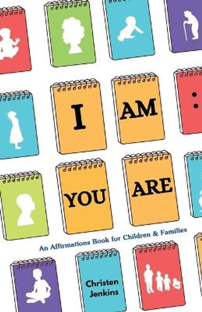 I Am: You Are: An Affirmations Book for Children & Families by Christen Jenkins 9781685569518