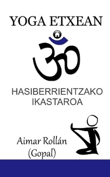 Yoga Etxean: Hasiberrientzako ikastaroa by Gopal A 9781686872235