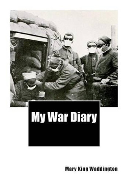 My War Diary by Mary King Waddington 9781466321908