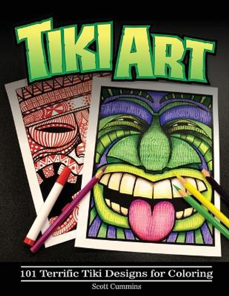 Tiki Art: 101 Terrific Tiki Designs for Coloring by Scott C Cummins 9781539552017