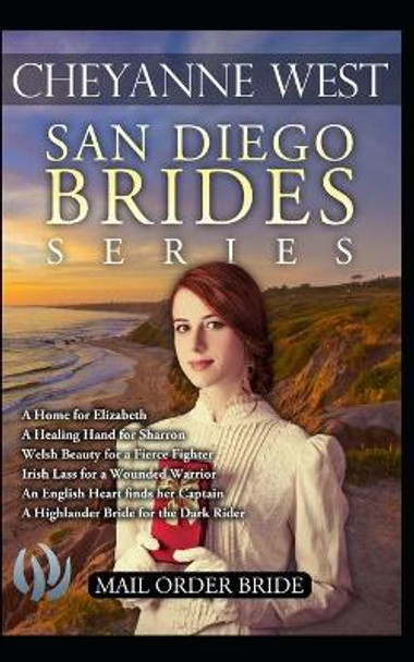 San Diego Brides Series: Mail Order Bride by Cheyanne West 9781694789624