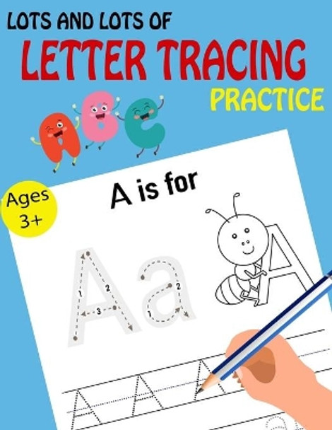 Lots and Lots of Letter Tracing Practice by Kids Writing Time 9781696328883