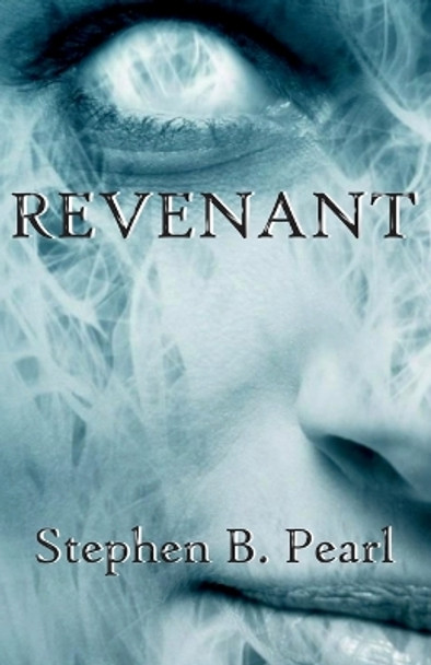 Revenant by Stephen B Pearl 9781928104209