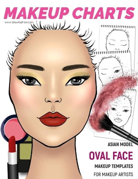 Makeup Charts - Asian Model face with an OVAL shape: 54 Face Charts for Makeup Artists by I Draw Fashion 9781704558462