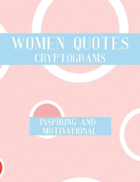 Women Quotes Cryptograms: Large Print Adults Puzzle Book With Thoughtful Wisdom Cryptoquotes To Keep You Sharp by Nzactivity Publisher 9781705305195