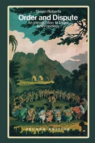 Order and Dispute: An Introduction to Legal Anthropology by Simon Roberts 9781610271844