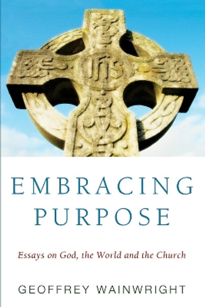 Embracing Purpose by Geoffrey Wainwright 9781610970686