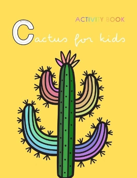 Cactus for kids Activity book: A funny cactus activity book for kids ages 4-8 -(A-Z ) Handwriting & Number Tracing & The maze game & Coloring page (Book1) by Nicenurse Book 9781712515082