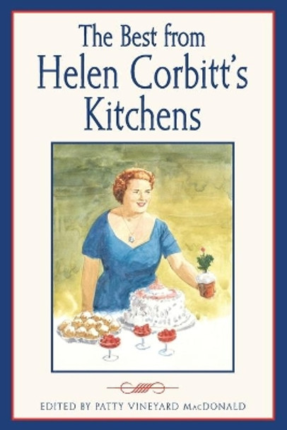 The Best from Helen Corbitt's Kitchens by Patty Vineyard MacDonald 9781574418132