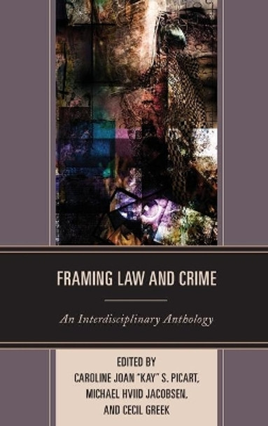 Framing Law and Crime: An Interdisciplinary Anthology by Caroline Joan Picart 9781611477054