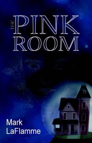 The Pink Room by Mark LaFlamme 9781591138532