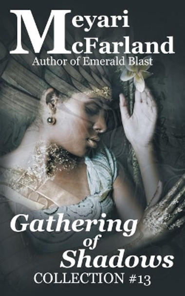 Gathering of Shadows by Meyari McFarland 9781643090467