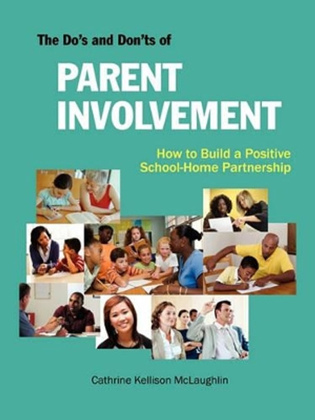 The Do's and Don'ts of Parent Involvement by Cathrine Kellison McLaughlin 9781564990754