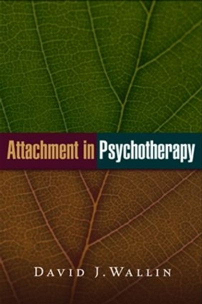 Attachment in Psychotherapy by David J. Wallin 9781593854560