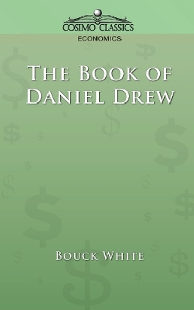 The Book of Daniel Drew by Bouck White 9781596051188