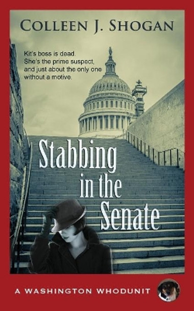 Stabbing in the Senate by Colleen J Shogan 9781603813310