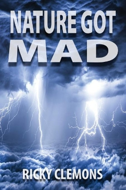 Nature Got Mad by Ricky Clemons 9781604149104