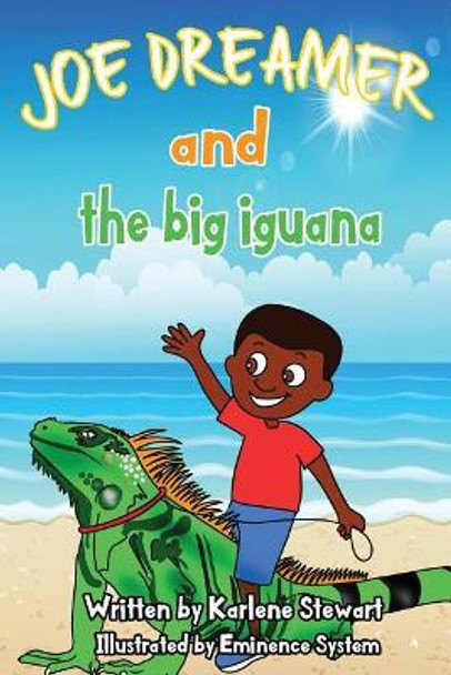 Joe Dreamer and the Big Iguana by Eminence System 9781731061041