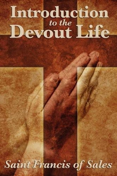 Introduction to the Devout Life by Saint Francis De Sales 9781617202971