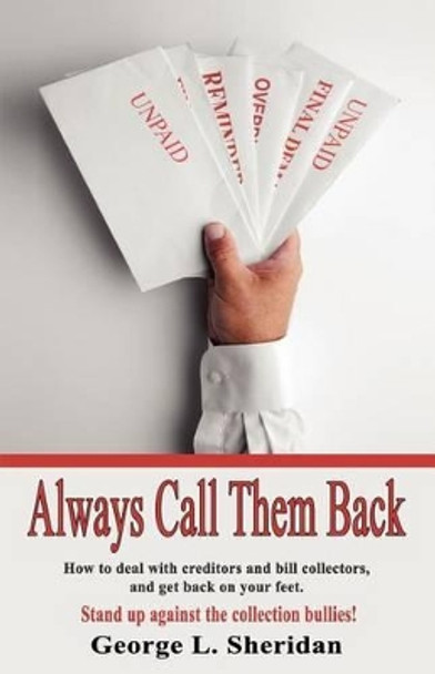 Always Call Them Back by George L Sheridan 9781618633118