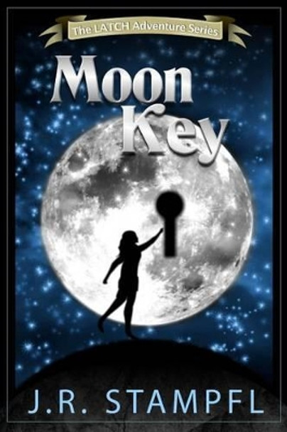 The Moon Key by J R Stampfl 9781624671999