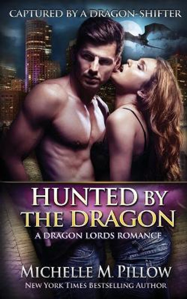 Hunted by the Dragon: A Qurilixen World Novel by Michelle M Pillow 9781625011848