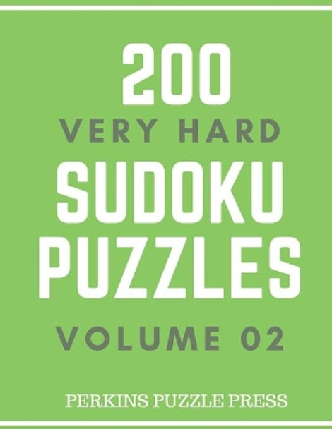 200 Very Hard Sudoku Puzzles Volume 02 by Perkins Puzzles 9781692959531