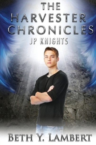 The Harvester Chronicles: JP Knights by Beth Y Lambert 9781632324177