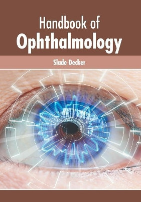 Handbook of Ophthalmology by Slade Decker 9781632427533