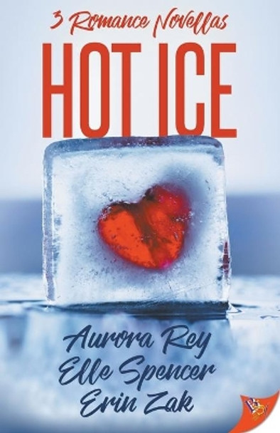 Hot Ice by Elle Spencer 9781635555134