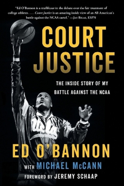 Court Justice: The Inside Story of My Battle Against the NCAA by Ed O'Bannon 9781635767889