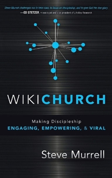 WikiChurch: Making Discipleship Engaging, Empowering, & Viral by Steve Murrell 9781636412160