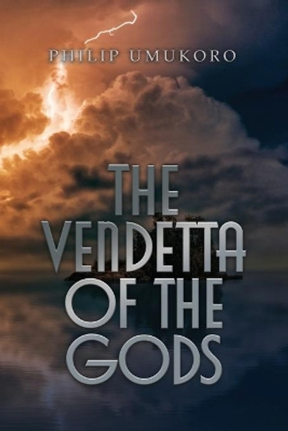 The Vendetta of the Gods by Philip Umukoro 9781638674078