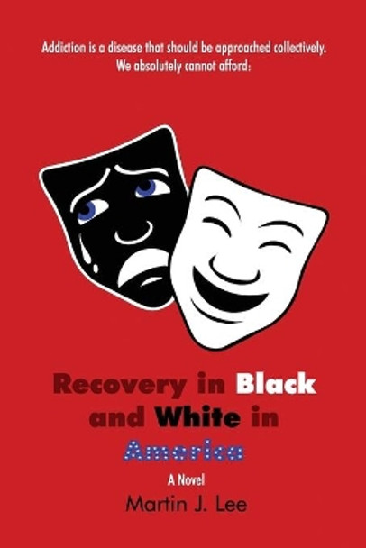 Recovery in Black and White in America by Martin J Lee 9781645301547