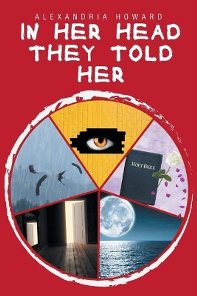 In Her Head They Told Her by Alexandria Howard 9781645310334