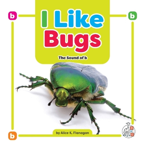 I Like Bugs: The Sound of B by Alice K Flanagan 9781645498735