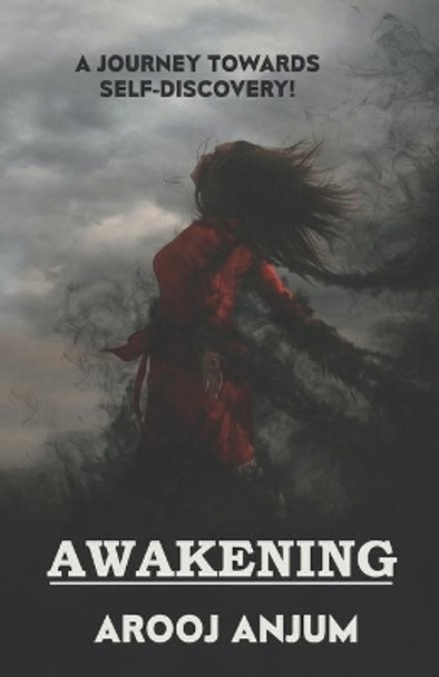 The Awakening: A Journey Towards Self-Discovery by Arooj Anjum 9798617188686