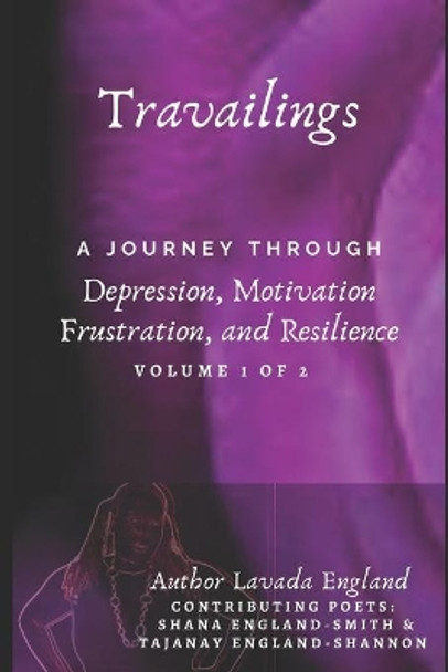 Travailing's: A Journey Through Depression, Motivation, Frustration, and Resilience: By Lavada England by Ashley Nicole Wilkins 9798619650907