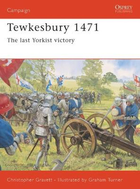 Tewkesbury 1471: The Lasy Yorkist Victory by Christopher Gravett