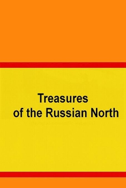 Treasures of the Russian North by A G Vinogradov 9798569167593