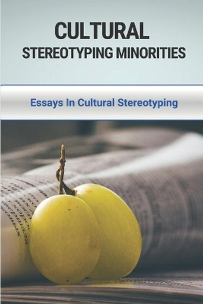 Cultural Stereotyping Minorities: Essays In Cultural Stereotyping: Essays In Social Commentary by Doreen Colehour 9798517751768